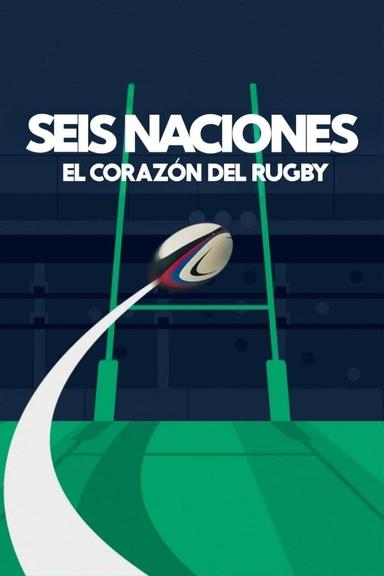 Imagen Seis Naciones: El corazón del rugby