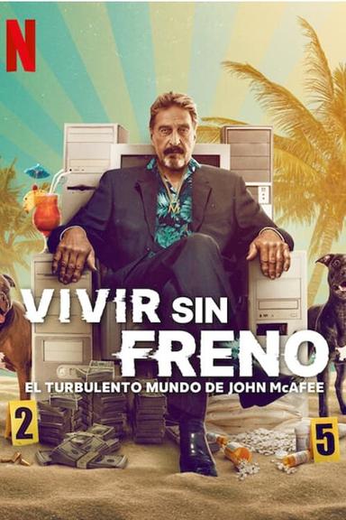 Imagen Vivir sin freno: El turbulento mundo de John McAfee